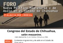 Convoca Congreso a foro sobre política migratoria en Chihuahua
